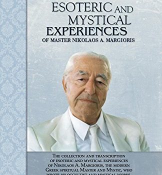 Esoteric and mystical experiences of master Nikolaos A. Margioris