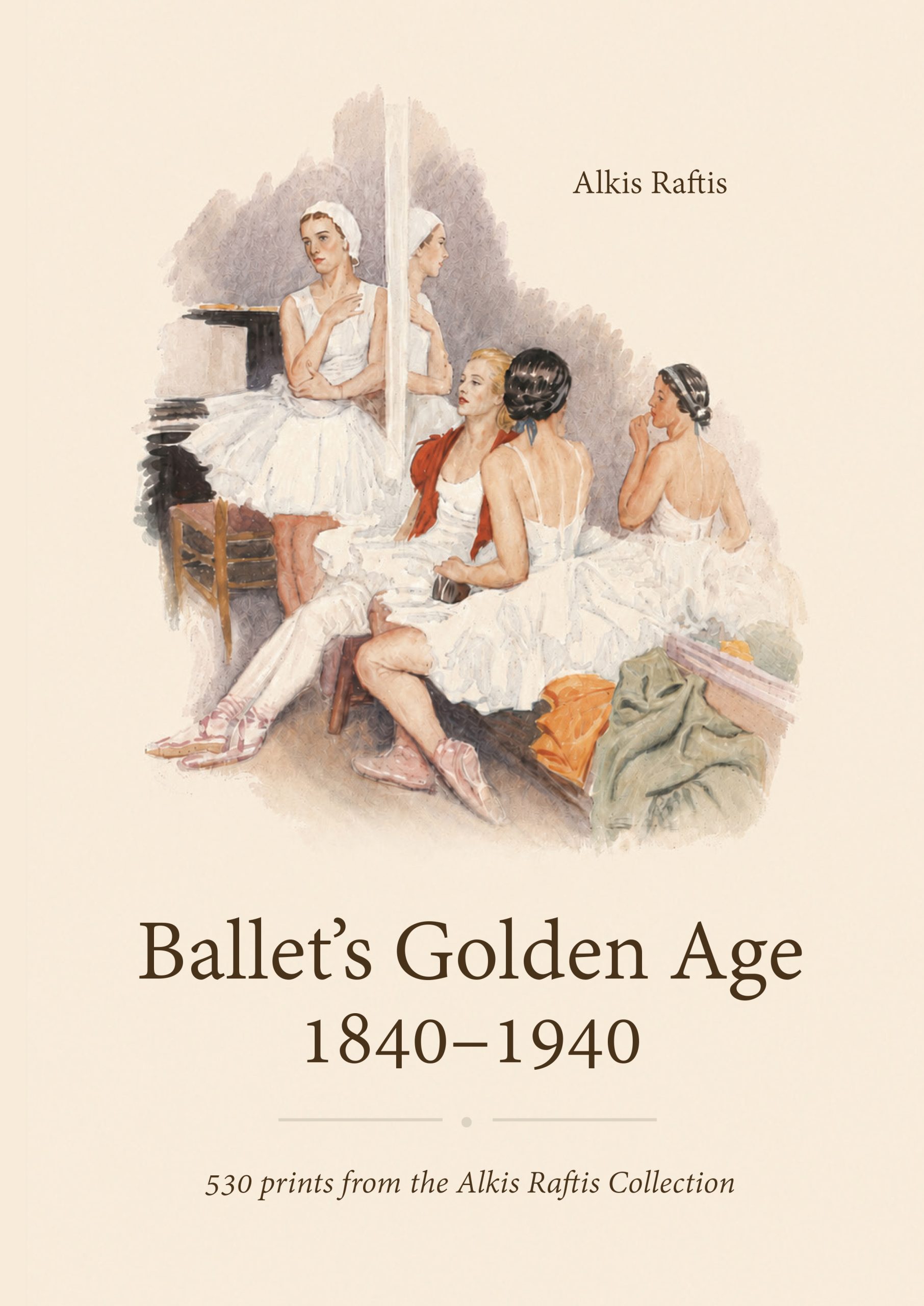Cover of Ballet’s Golden Age 1840–1940: 530 prints from the Alkis Raftis Collection