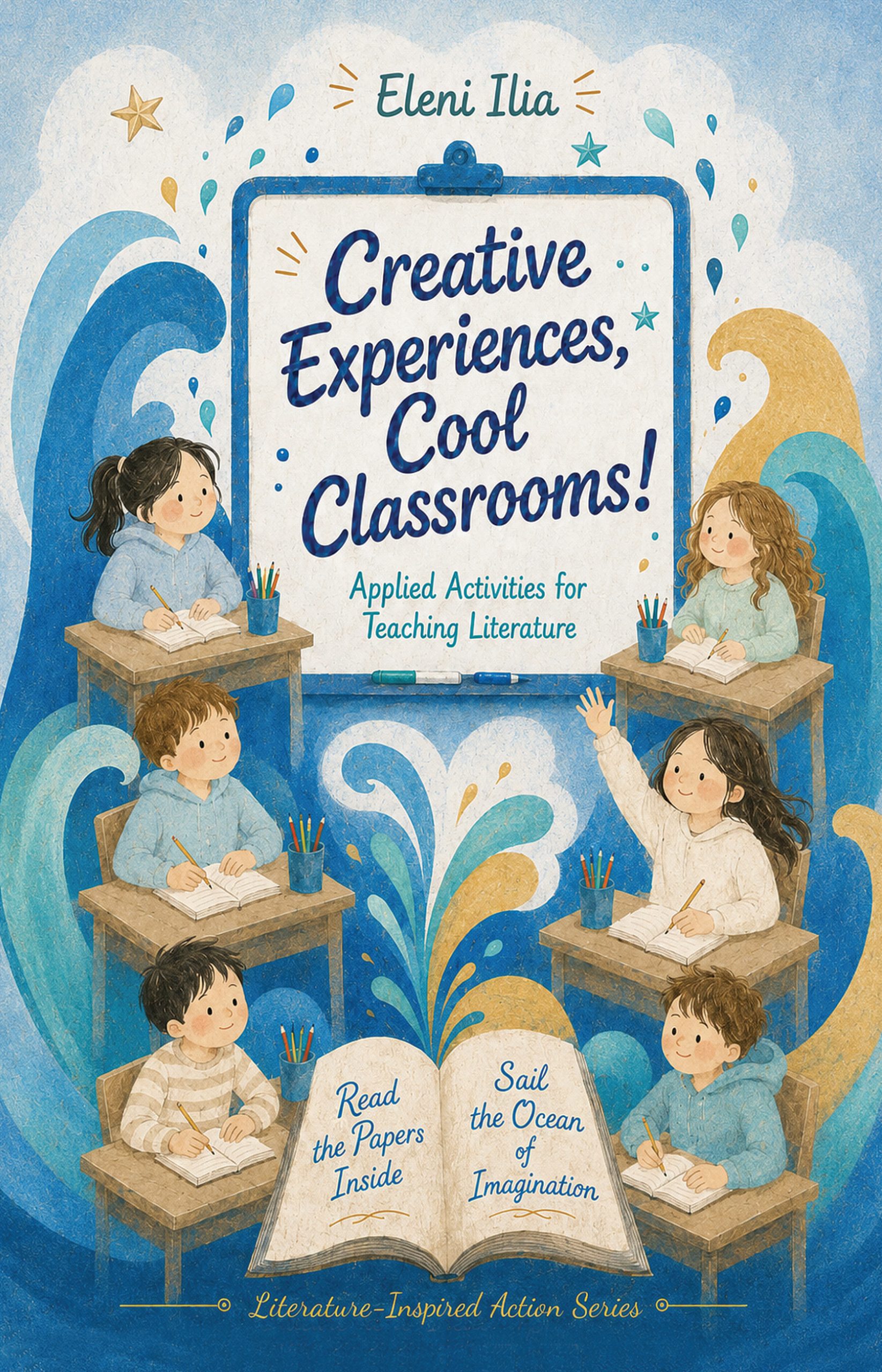 Cover of Creative Experiences, Cool Classrooms! by Eleni Ilia